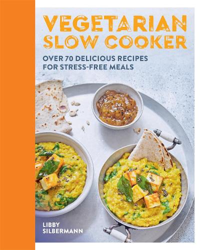 Vegetarian Slow Cooker by Libby Silbermann | Waterstones