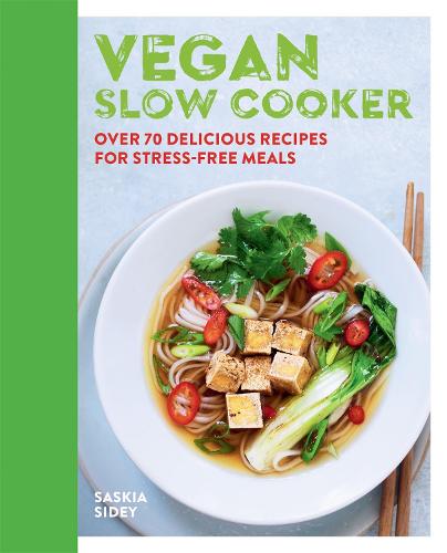 Vegan Slow Cooker: Over 70 delicious recipes for stress-free meals (Paperback)