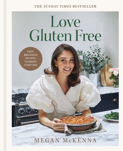 Love Gluten Free: Easy, delicious recipes to enjoy together (Hardback)