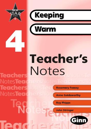 New Star Science: Year 4: Keeping Warm Teacher Notes - STAR SCIENCE NEW EDITION (Spiral bound)