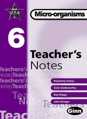 New Star Science Yr6/P7: Micro -Organisms Teacher Notes - STAR SCIENCE NEW EDITION (Spiral bound)