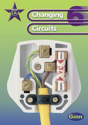 New Star Science Yr6/P7: Changing Circuits Pupil's Book - STAR SCIENCE NEW EDITION (Paperback)