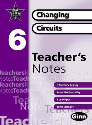 New Star Science Yr6/P7: Changing Circuits Teacher Notes - STAR SCIENCE NEW EDITION (Spiral bound)