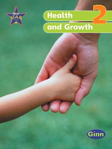 New Star Science Yr2/P3: Health and Growth Pupil's Book - STAR SCIENCE NEW EDITION (Paperback)