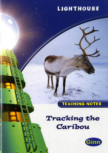 Lighthouse White Level: Tracking The Caribou Teaching Notes - LIGHTHOUSE (Paperback)
