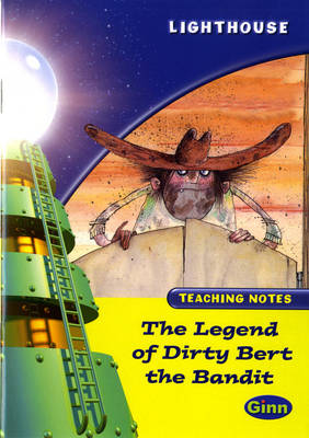 Lighthouse Lime Level: The Legend Of Dirty Bert The Bandit Teaching Notes - LIGHTHOUSE (Paperback)