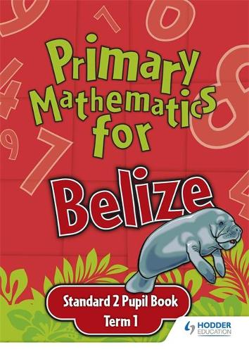 Primary Mathematics for Belize Standard 2 Pupil's Book Term 1 (Paperback)