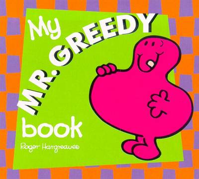 My Mr Greedy Board Book: Mr ME (Hardback)