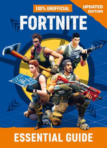 Fortnite Essential Guide 100 Unofficial By Dean Son Waterstones - roblox top adventure games hardcover