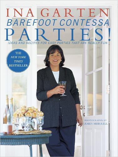 Barefoot Contessa Parties!: Ideas and Recipes for Parties That are Really Fun (Hardback)