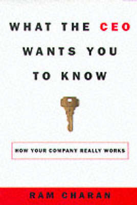 What the CEO Wants You to Know: The Little Book of Big Business (Hardback)