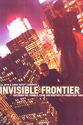 Invisible Frontier: The Jinx Book of Urban Exploration (Paperback)