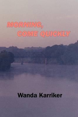 Morning, Come Quickly (Paperback)