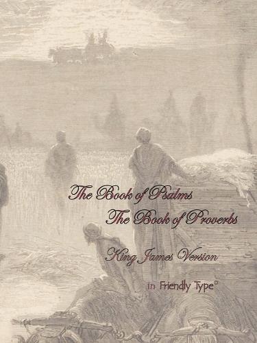 The Book of Psalms & The Book of Proverbs in Friendly Type(R) (Paperback)