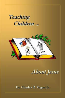 Teaching Children About Jesus (Paperback)