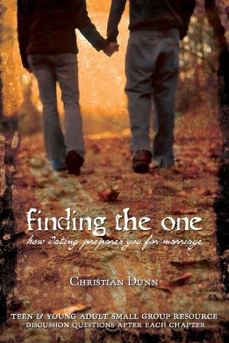 Finding the One: How Dating Prepares You for Marriage (Paperback)
