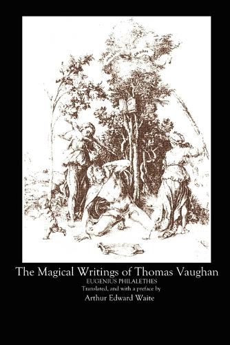 The Magical Writings of Thomas Vaughan (Paperback)
