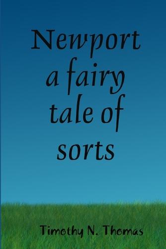 Newport a Fairy Tale of Sorts (Paperback)