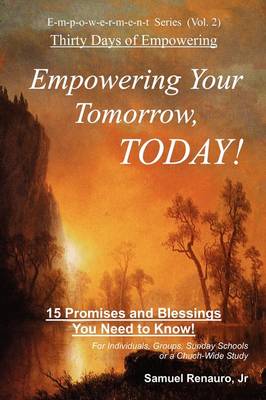 Empowering Your Tomorrow, Today! (Paperback)