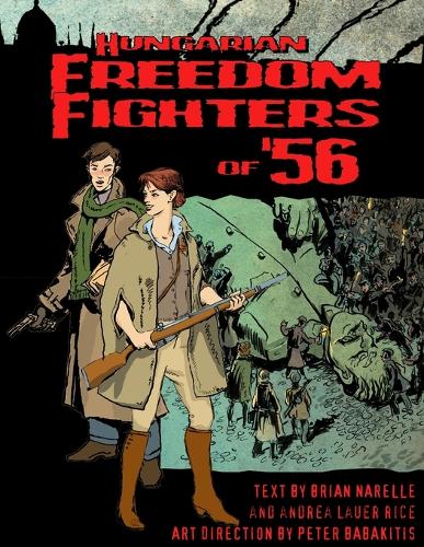Hungarian Freedom Fighters of '56 (Paperback)
