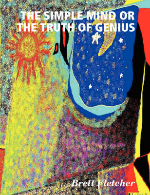 THE Simple Mind or the Truth of Genius (Paperback)