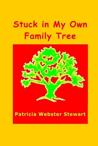 Stuck in My Own Family Tree (Paperback)