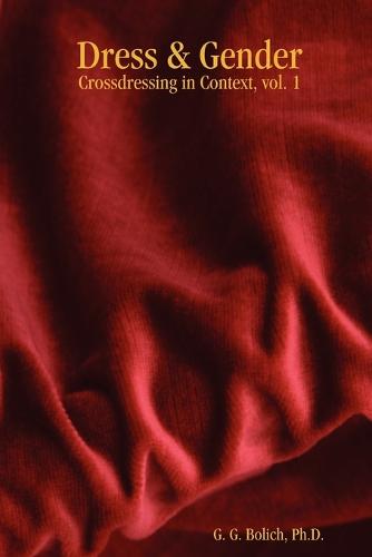 Dress & Gender: Crossdressing in Context, Vol. 1 (Paperback)