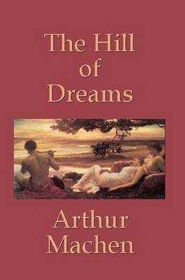 The Hill of Dreams (Paperback)