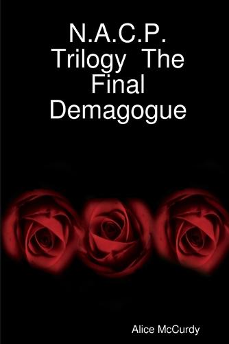 N.A.C.P. Trilogy the Final Demagogue (Paperback)