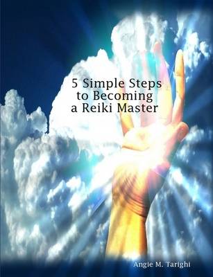 5 Simple Steps to Becoming a Reiki Master (Paperback)
