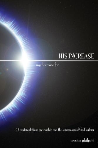 My Decrease for HIS INCREASE (Paperback)