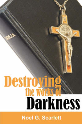Destroying The Works of Darkness (Paperback)