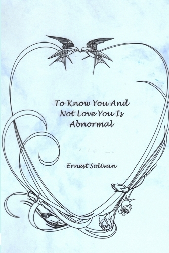 To Know You And Not Love You Is Abnormal (Paperback)