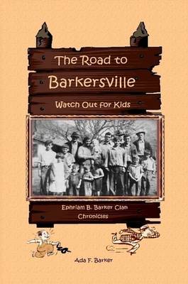 The Road to Barkersville (Paperback)
