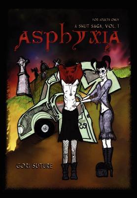 Asphyxia -- A Smut Saga, Vol. 1 (Hardback)
