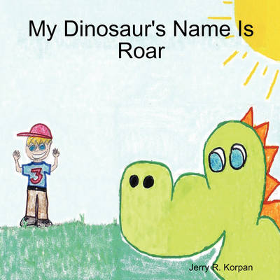 My Dinosaur's Name Is Roar (Paperback)