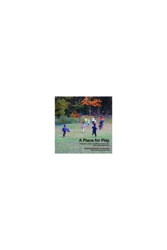A Place for Play: A Companion Volume to the Michigan Television Film ""Where Do the Children Play? (Paperback)