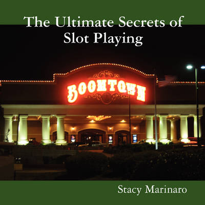 The Ultimate Secrets of Slot Playing (Paperback)