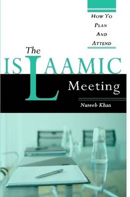 The Islaamic Meeting, How to Plan and Attend (Paperback)