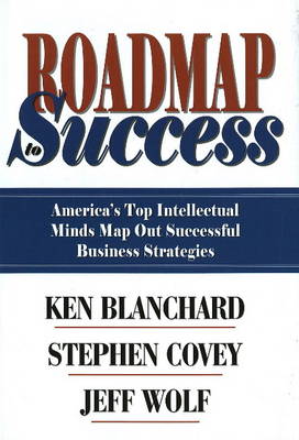 Roadmap to Success: America's Top Intellectual Minds Map Out Successful Business Strategies (Hardback)