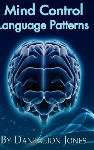 Mind Control Language Patterns (Hardback)