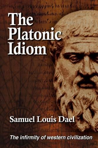 The Platonic Idiom (Paperback)
