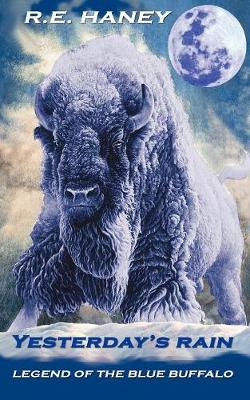 Yesterday's Rain: Legend of the Blue Buffalo (Paperback)