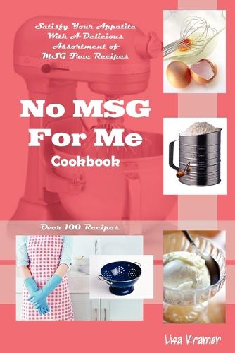 No MSG For Me Cookbook (Paperback)