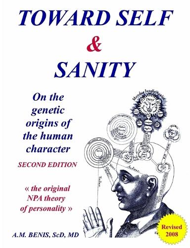 Toward Self & Sanity: On the Genetic Origins of the Human Character (Paperback)