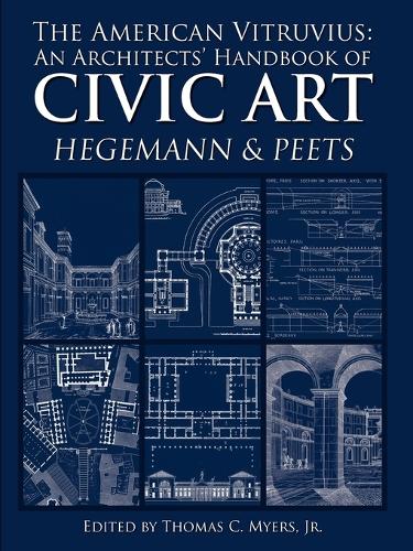 The American Vitruvius: An Architects' Handbook of Civic Art (Paperback)