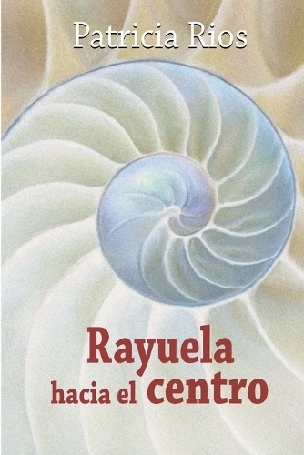Rayuela Hacia El Centro (Paperback)