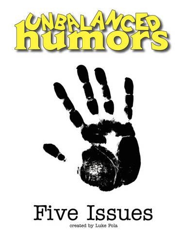 Unbalanced Humors: Five Issues (Paperback)