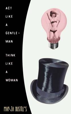 ACT Like a Gentleman, Think Like a Woman (Paperback)
