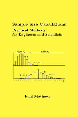 Sample Size Calculations: Practical Methods for Engineers and Scientists (Paperback)
